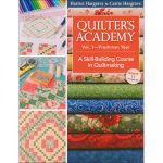 Quilter's Academy Vol. 1